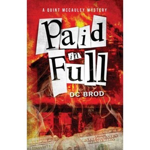 Paid in Full - by  DC Brod (Paperback) - 1 of 1