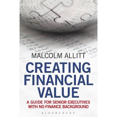 Creating Financial Value - by  Malcolm Allitt (Paperback)