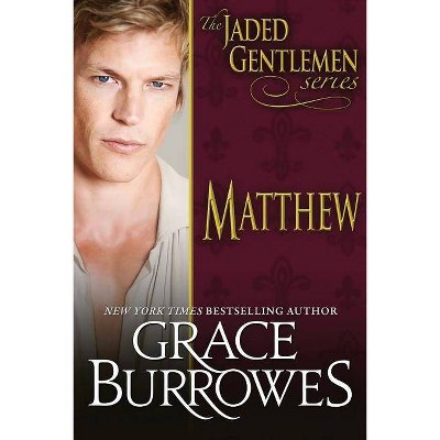 Matthew - (Jaded Gentlemen) by  Grace Burrowes (Paperback)