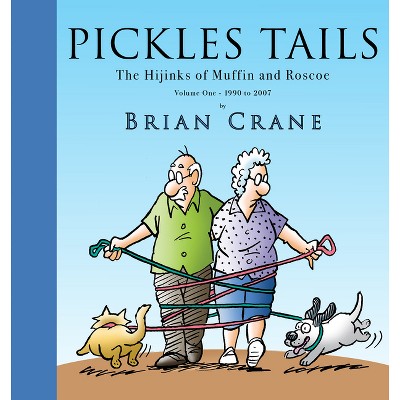 Pickles Tails Volume One - by  Brian Crane (Hardcover)