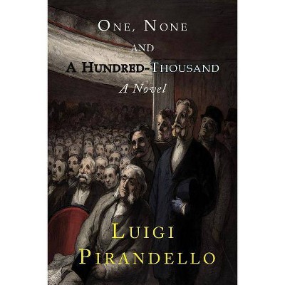 One, None and a Hundred Thousand - by  Luigi Pirandello (Paperback)