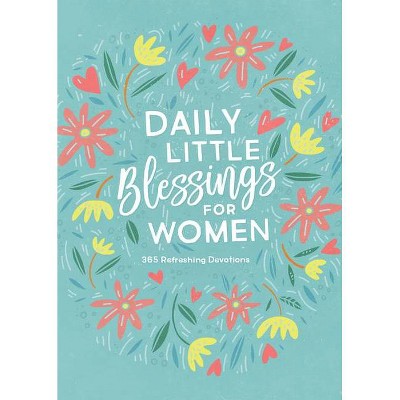 Daily Little Blessings for Women - by  Rebecca Currington & Janice Thompson (Paperback)