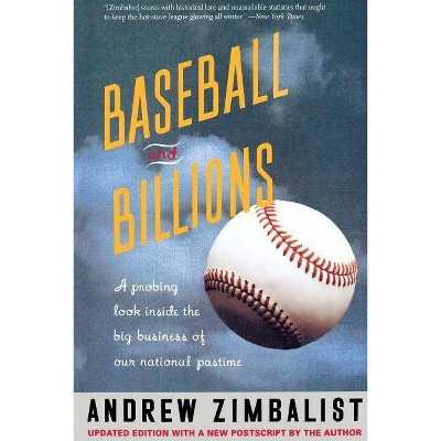 Baseball and Billions - by  Andrew Zimbalist (Paperback)