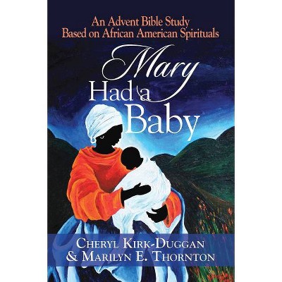 Mary Had a Baby - by  Cheryl Kirk-Duggan & Marilyn E Thornton (Paperback)