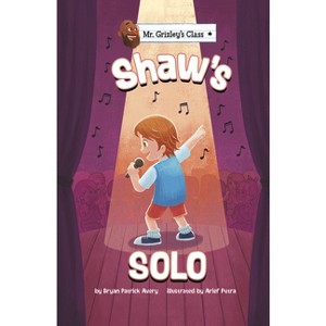 Shaw's Solo - (Mr. Grizley's Class) by  Bryan Patrick Avery (Paperback) - 1 of 1