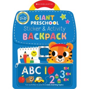 Giant Preschool: Sticker & Activity Backpack (Scholastic Early Learners) - by  Scholastic Early Scholastic Early Learners (Paperback) - 1 of 1