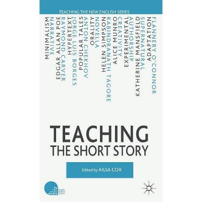  Teaching the Short Story - (Teaching the New English (Hardcover)) by  A Cox (Hardcover) 