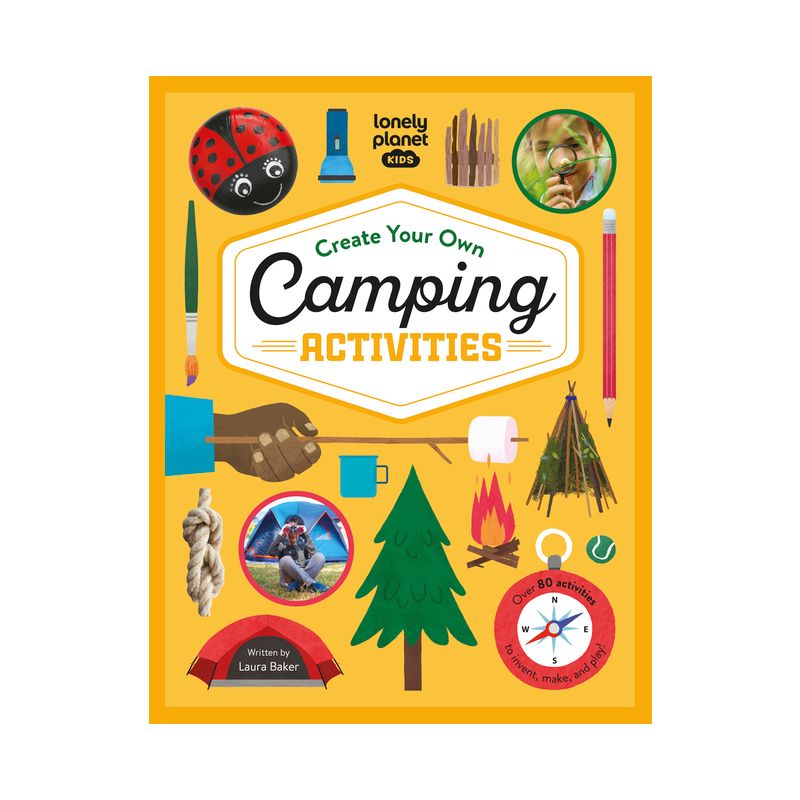 Lonely Planet Kids Create Your Own Camping Activities - by  Laura Baker (Hardcover), 1 of 2