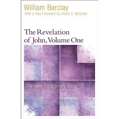 The Revelation of John, Volume 1 - (New Daily Study Bible) by  William Barclay (Paperback)