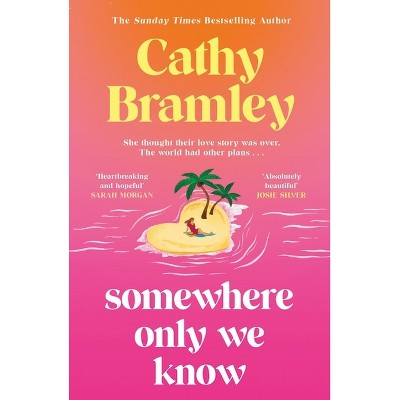 Somewhere Only We Know - by  Cathy Bramley (Paperback)
