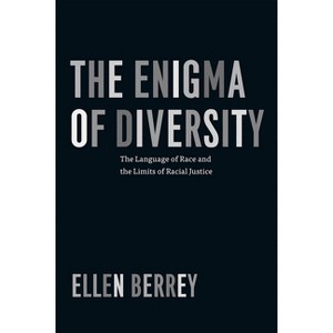 The Enigma of Diversity - by  Ellen Berrey (Paperback) - 1 of 1