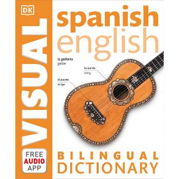 Spanish-English Bilingual Visual Dictionary - (DK Bilingual Visual Dictionaries) by  DK (Paperback)