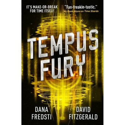 Time Shards - Tempus Fury - by  Dana Fredsti & David Fitzgerald (Paperback)