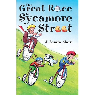 The Great Race to Sycamore Street - by  J Samia Mair (Paperback)