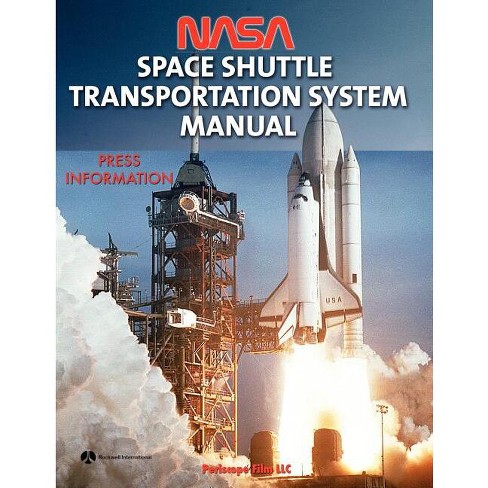 NASA Space Shuttle Transportation System Manual - by NASA & Rockwell  International (Paperback)