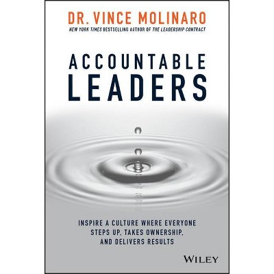 Accountable Leaders - by  Vince Molinaro (Hardcover)