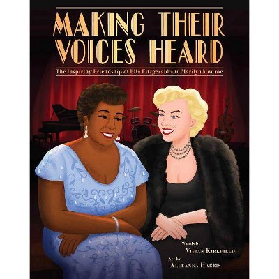 Making Their Voices Heard - by  Vivian Kirkfield (Hardcover)