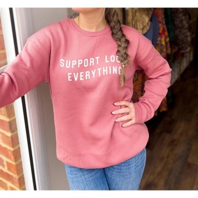 Women's Support Local Everything Sweatshirt - OAT COLLECTIVE