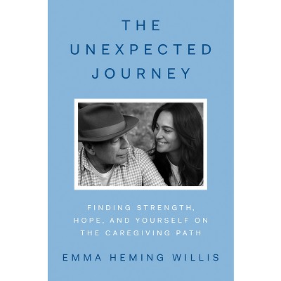 The Unexpected Journey - by  Emma Heming Willis (Hardcover)