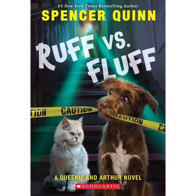 Ruff vs. Fluff (a Queenie and Arthur Novel) - by  Spencer Quinn (Paperback)