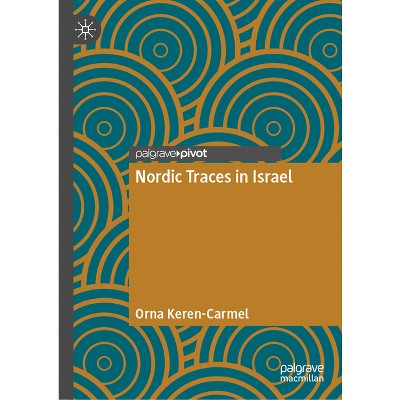 Nordic Traces in Israel - by  Orna Keren-Carmel (Hardcover)