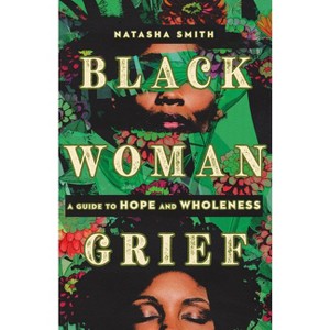 Black Woman Grief - by  Natasha Smith (Paperback) - 1 of 1