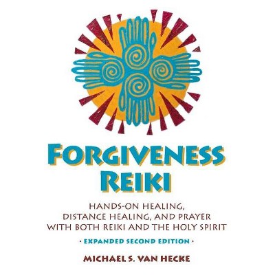 Forgiveness Reiki - by  Michael Van Hecke (Paperback)