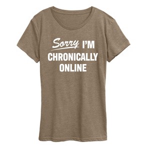 Women's - Instant Message - Sorry I'm Chronically Online Short Sleeve Graphic T-Shirt - 1 of 4