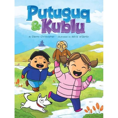 Putuguq and Kublu - by  Danny Christopher (Paperback)