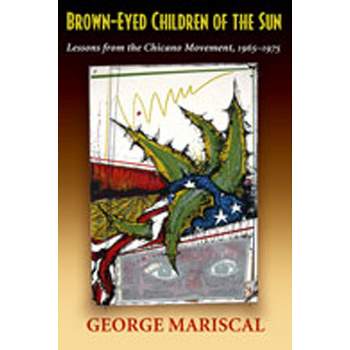 Brown-Eyed Children of the Sun - by  George Mariscal (Paperback)