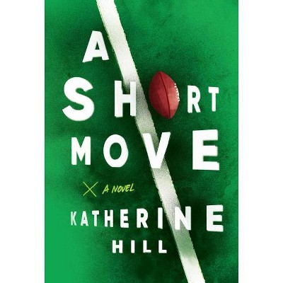 A Short Move - by  Katherine Hill (Paperback)