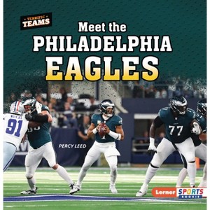 Meet the Philadelphia Eagles - (Terrific Teams (Lerner Sports Rookie)) by  Percy Leed (Paperback) - 1 of 1