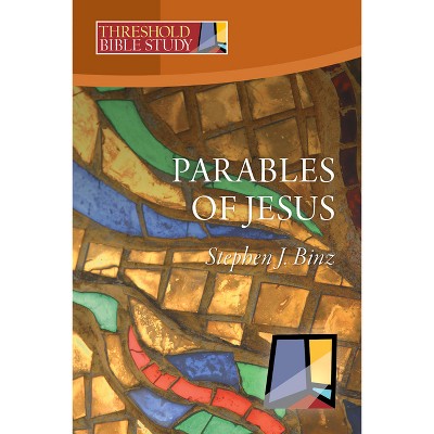 The Parables of Jesus - (Threshold Bible Study) by  Stephen J Binz (Paperback)