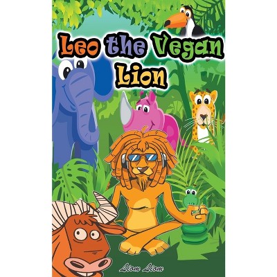 Leo the Vegan Lion - by  Liom Liom (Paperback)
