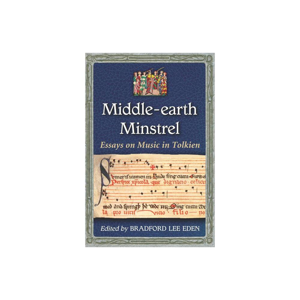 Middle-earth Minstrel - by Bradford Lee Eden (Paperback)