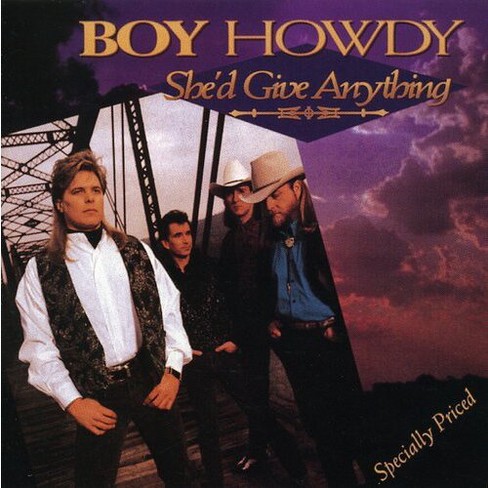 Boy Howdy - She'd Give Anything (cd) : Target