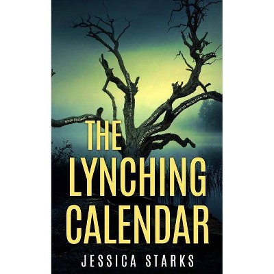 The Lynching Calendar - by  Jessica Starks (Paperback)