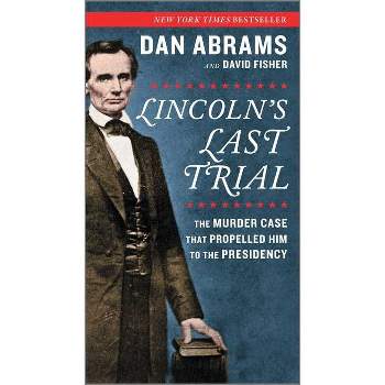 Lincoln's Last Trial - by  David Fisher & Dan Abrams (Paperback)