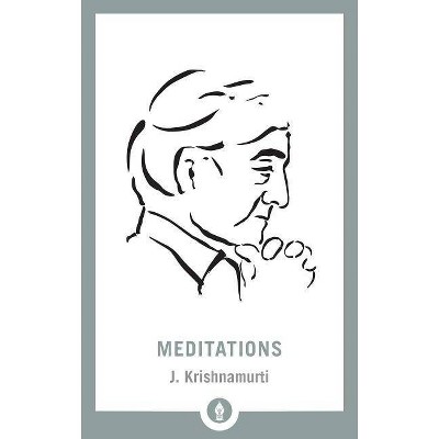 Meditations - (Shambhala Pocket Library) by  J Krishnamurti (Paperback)