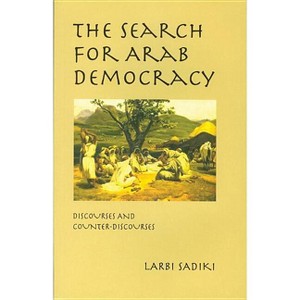 The Search for Arab Democracy - by  Larbi Sadiki (Hardcover) - 1 of 1