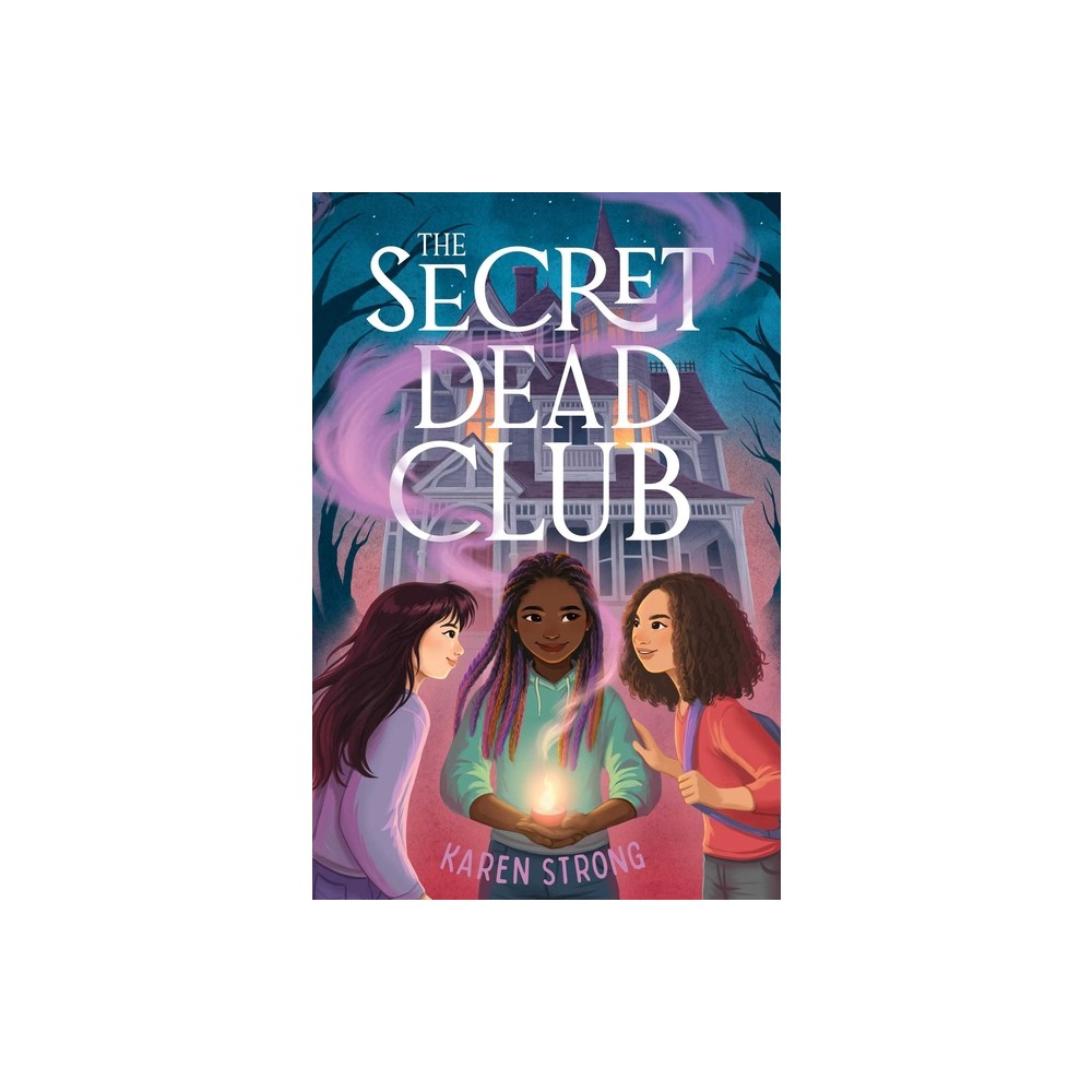 The Secret Dead Club - by Karen Strong (Hardcover)