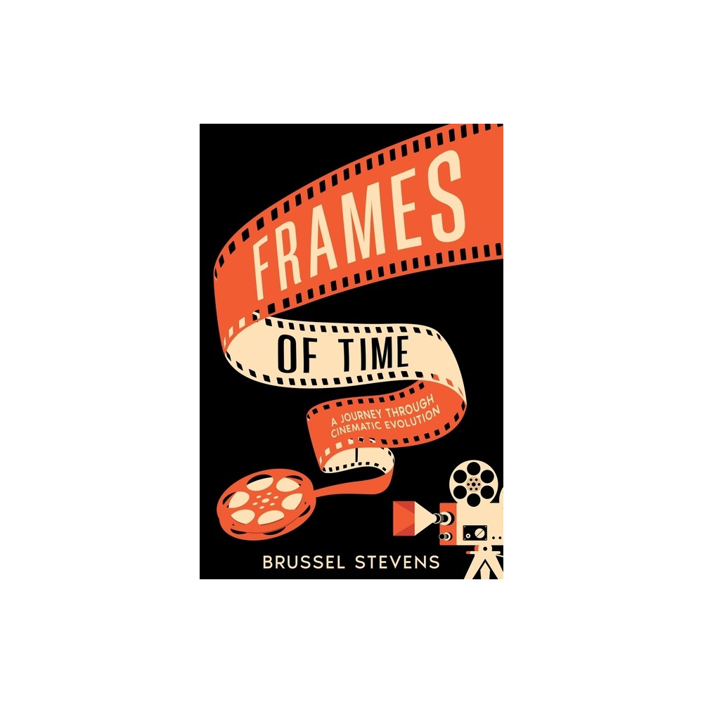 Frames of Time - by Brussel Stevens (Paperback)