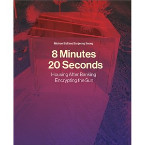 8 Minutes, 20 Seconds - by  Michael Bell & Eunjeong Seong (Hardcover) - 1 of 1