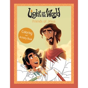 Light of the World: Friends of Jesus Coloring and Activity Book - (Light of the World Film) (Paperback) - 1 of 1