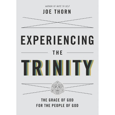 Experiencing the Trinity - by  Joe Thorn (Paperback)