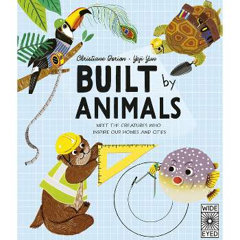 Built by Animals - (Designed by Nature) by  Christiane Dorion (Hardcover)