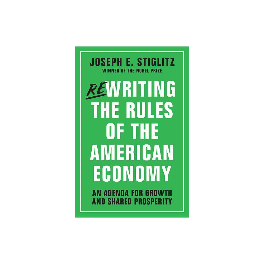 ISBN 9780393353129 product image for Rewriting the Rules of the American Economy - by Joseph E Stiglitz (Paperback) | upcitemdb.com