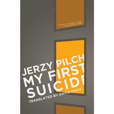 My First Suicide - by  Jerzy Pilch (Paperback)