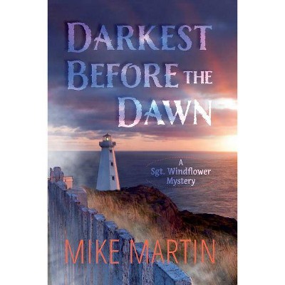 Darkest Before the Dawn - (Sgt. Windflower Mystery) by  Mike Martin (Paperback)