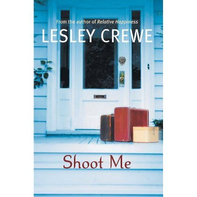 Shoot Me - by  Lesley Crewe (Paperback)